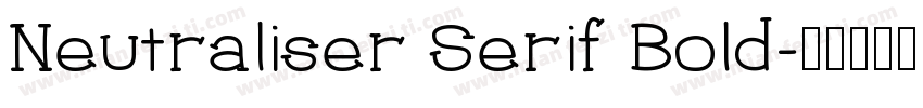 Neutraliser Serif Bold字体转换